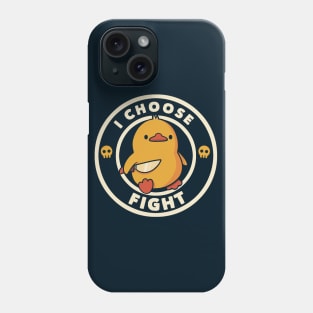 I Choose Fight Funny Duck by Tobe Fonseca Phone Case