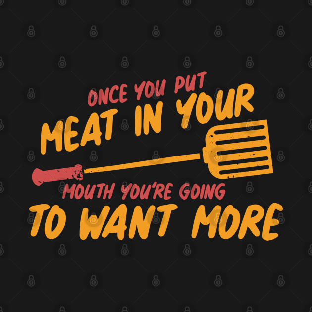 BBQ: Once You Put My Meat In Your Mouth by woormle