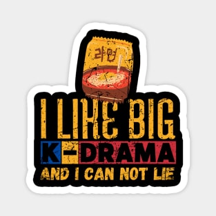 I Like Big K-Drama And I Can Not Lie Magnet