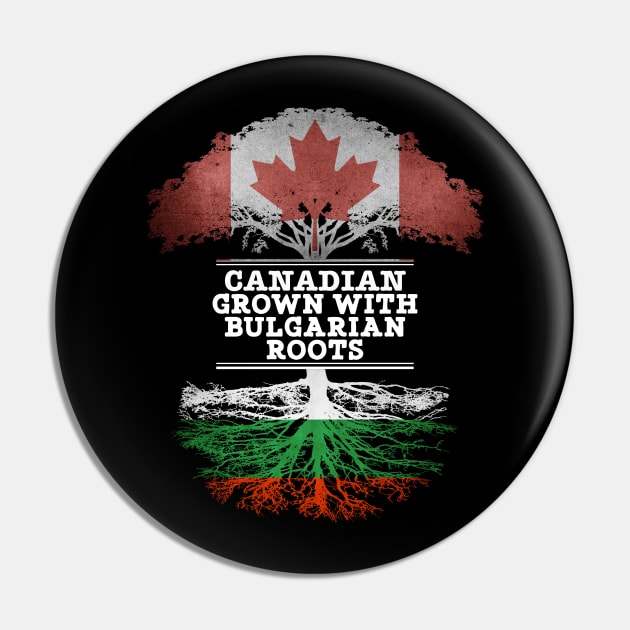 Canadian Grown With Bulgarian Roots - Gift for Bulgarian With Roots From Bulgaria Pin by Country Flags