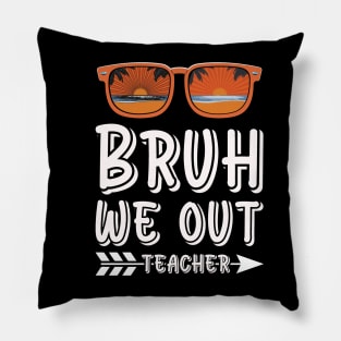 bruh we out teachers Pillow