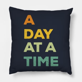 A day at a time Pillow