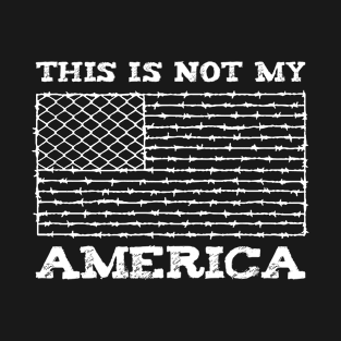 This Is Not My America Border Fence Cage T-Shirt