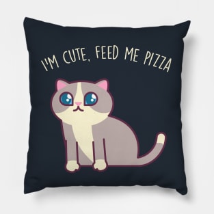 I'm Cute, Feed Me Pizza - Kawaii Kitty Mister Muffins Pillow