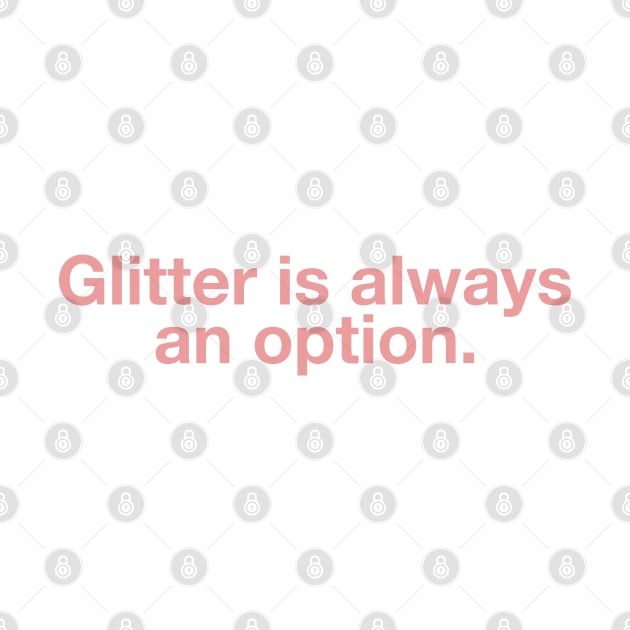 Glitter is Always an Option by CityNoir