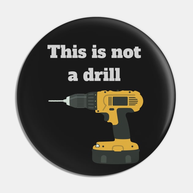 This is not a drill Pin by kikarose