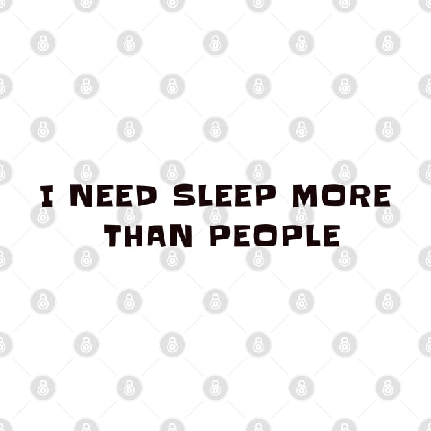 I need sleep, more than people by CanvasCraft