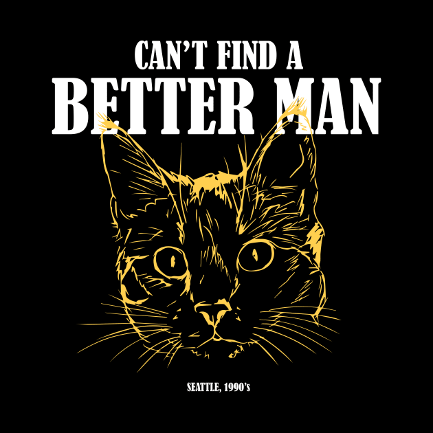 Can't find a better man, Grunge T-shirt for cat lovers by reyboot