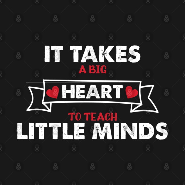 It Takes A Big Heart To Teach Little Minds by little.tunny