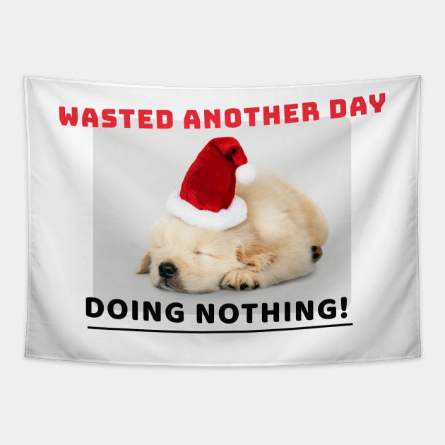 Wasted another day, Doing Nothing! Tapestry by MouadbStore