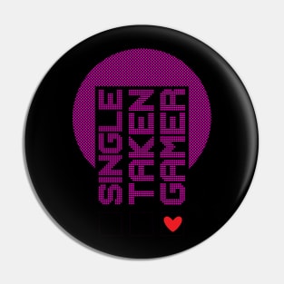 Single Taken Gamer in Pink Pixels Pin