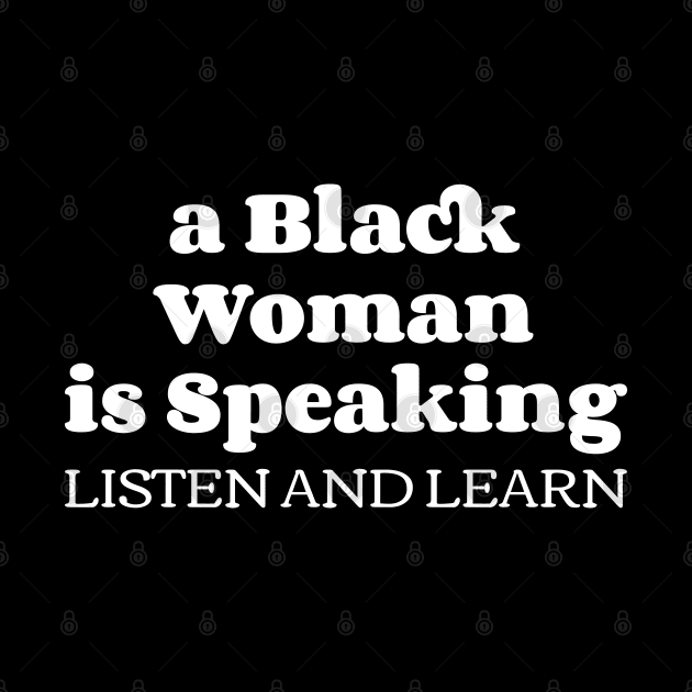 A Black Woman Is Speaking (listen and Learn) by Emma