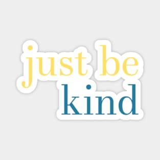 just be kind Magnet