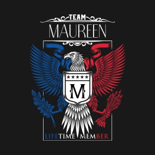 Team Maureen Lifetime Member, Maureen Name, Maureen Middle Name T-Shirt