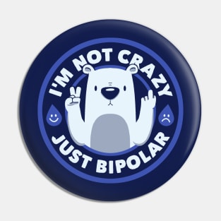 Not Crazy Bipolar Bear by Tobe Fonseca Pin