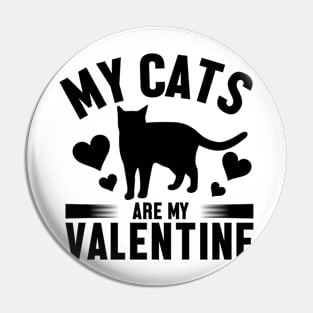 My cats are my valentine Pin