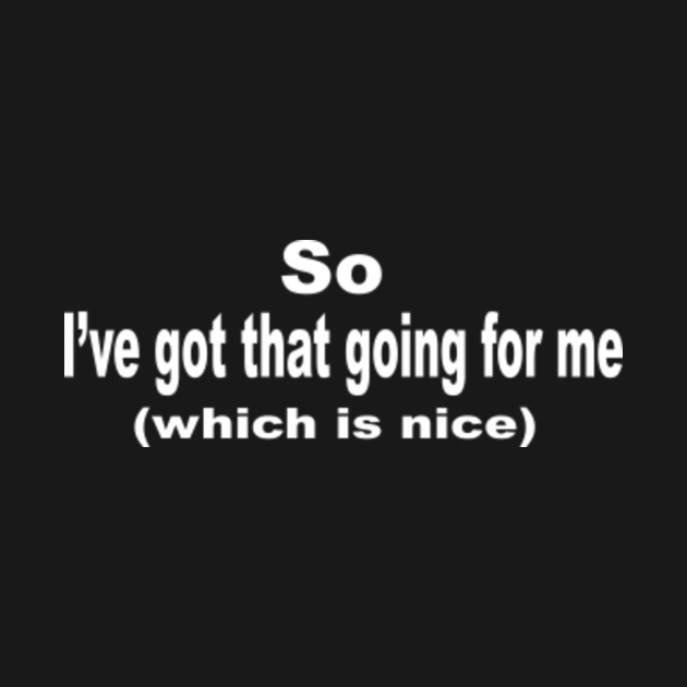 Caddyshack Quote So I've Got That Going For Me Caddyshack TShirt