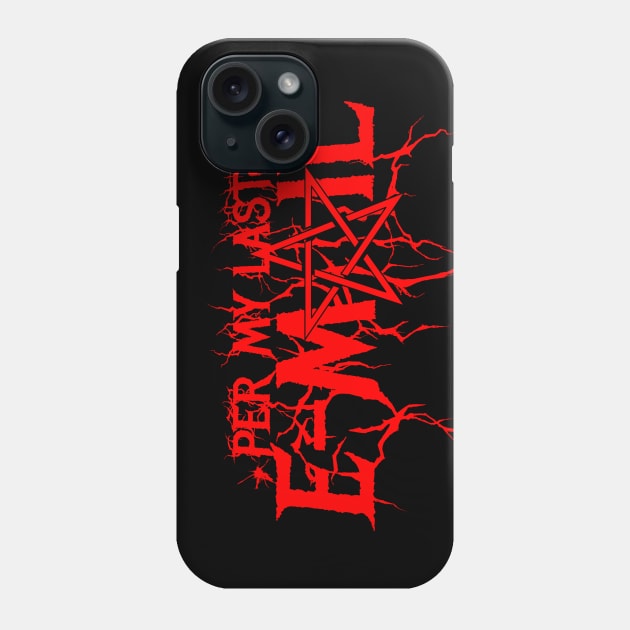 Per My Last Email Phone Case by UnlovelyFrankenstein