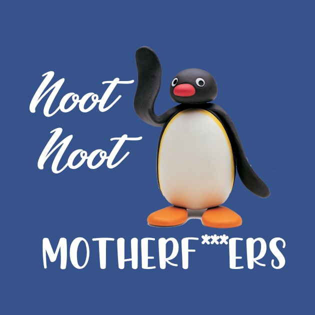 Pingu Noot Noot, Noot Noot Motherf by GoodWills