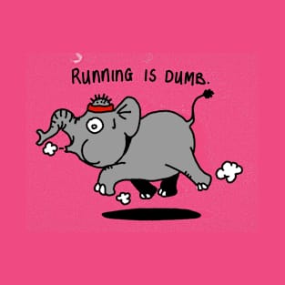 Running is dumb T-Shirt