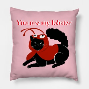 You are my lobster- Valentine's Day- Cat Pillow