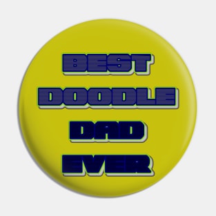 BEST DOODLE DAD EVER Pin