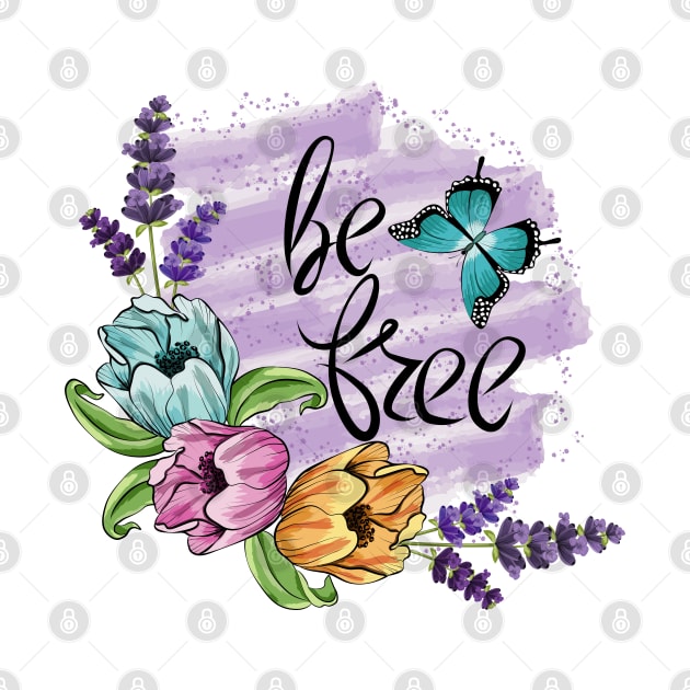 Be Free - Floral Art by Designoholic