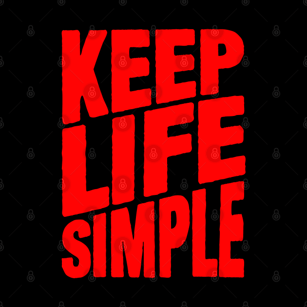 Keep Life Simple by Plushism