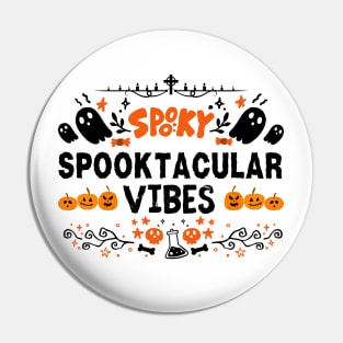 Spooktacular Vibes - Halloween Spooky Vibes funny Gift Idea Pin