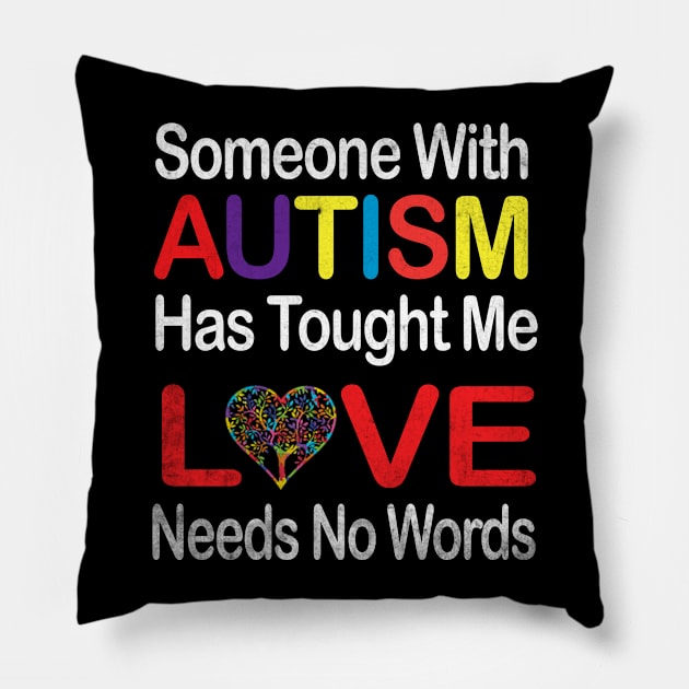 Autism Love Needs No Words Autism Awareness Supportshirt Dad Mom Pillow by NQArtist