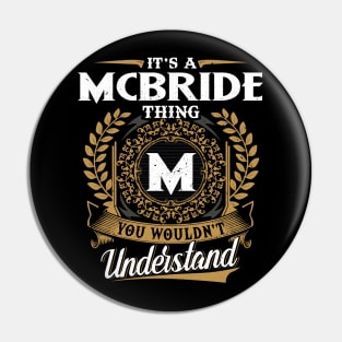 It Is A Mcbride Thing You Wouldn't Understand Pin