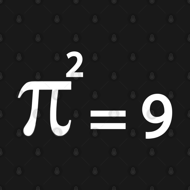 Pi Square Equals Nine Pi TShirt TeePublic