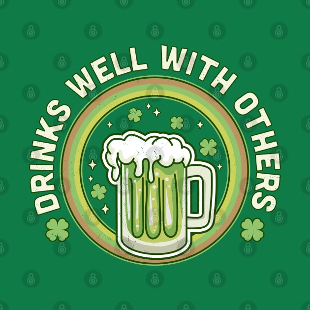 Drinks Well With Others Funny St Patrick's Day Drinking Team by OrangeMonkeyArt