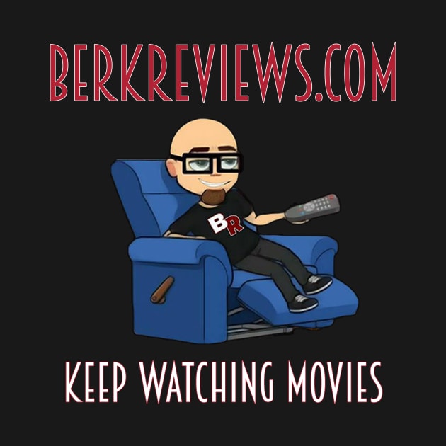 Berkreviews.com - Keep Watching Movies by berkreviews