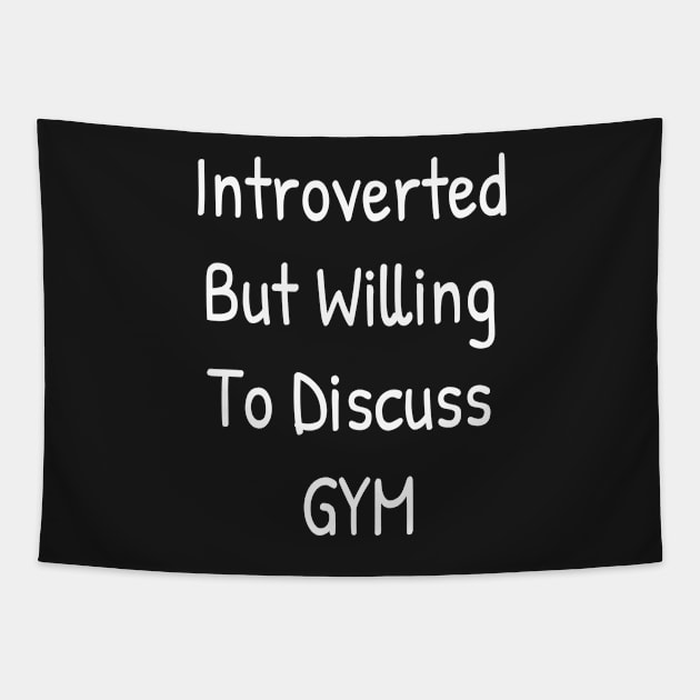 Introverted But Willing To Discuss GYM Tapestry by Islanr