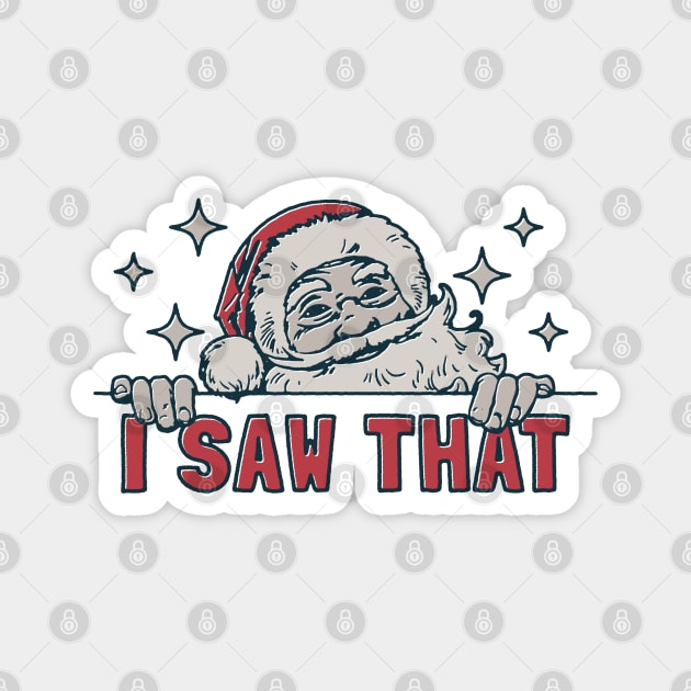 "I Saw That" Funny Santa Magnet by FlawlessSeams