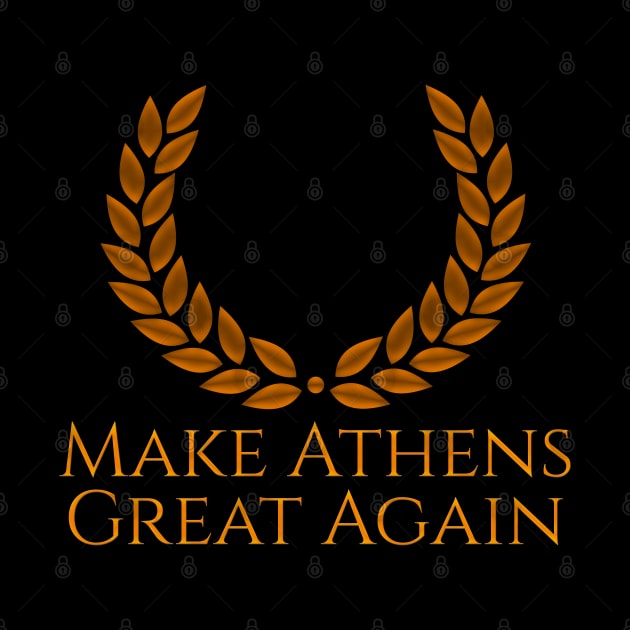 Make Athens Great Again by Styr Designs