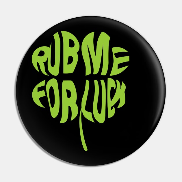 Rub Me For Luck Pin by RobertBowmanArt