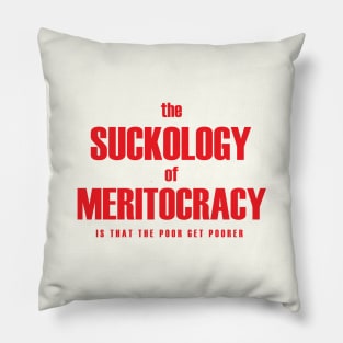 Meritocracy sucks Pillow