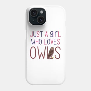 Just a Girl Who Loves Owls Cute Design for Owl Lovers and Owl Owners Phone Case