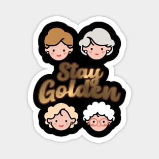 Stay Golden Golden Girls Magnet