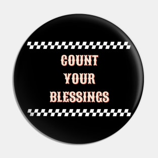 Count Your Blessings t shirt, tote bag, notepad, school supplies, hoodie, mug, gift Pin