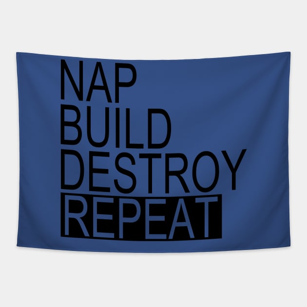 Nap, Build, Destroy, REPEAT Tapestry by HolyCowCreations