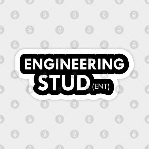 Engineering Stud (ent) Magnet by KC Happy Shop