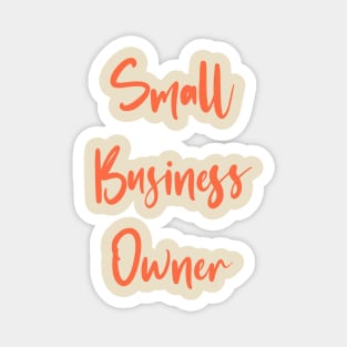 Small business owner pride Magnet