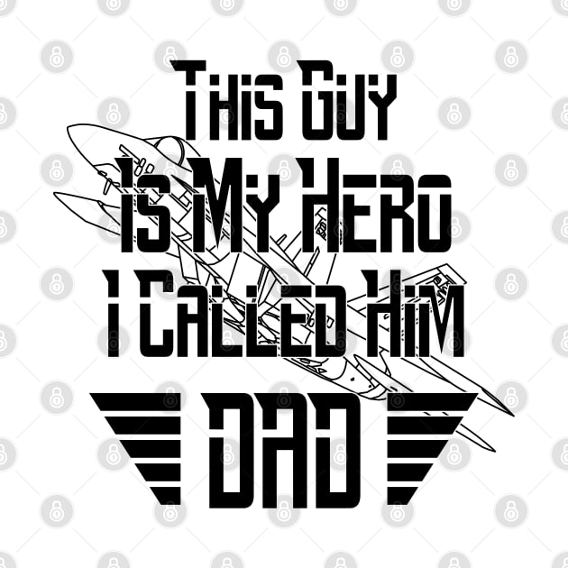 Dad Is My Hero With Fighter Jet Illustration (Black) by ulunkz