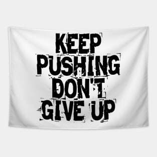 Keep Pushing Don't Give Up Tapestry