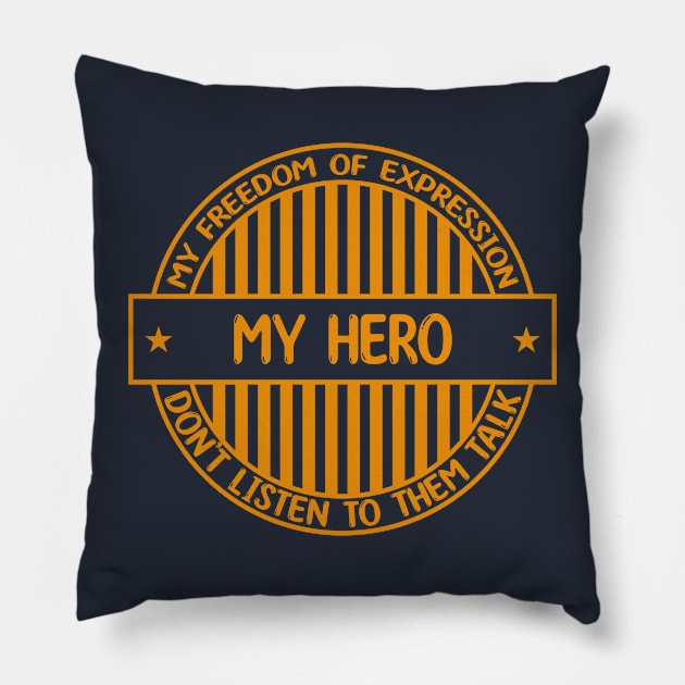 My Hero - Freedom of expression badge Pillow by Zakiyah R.Besar