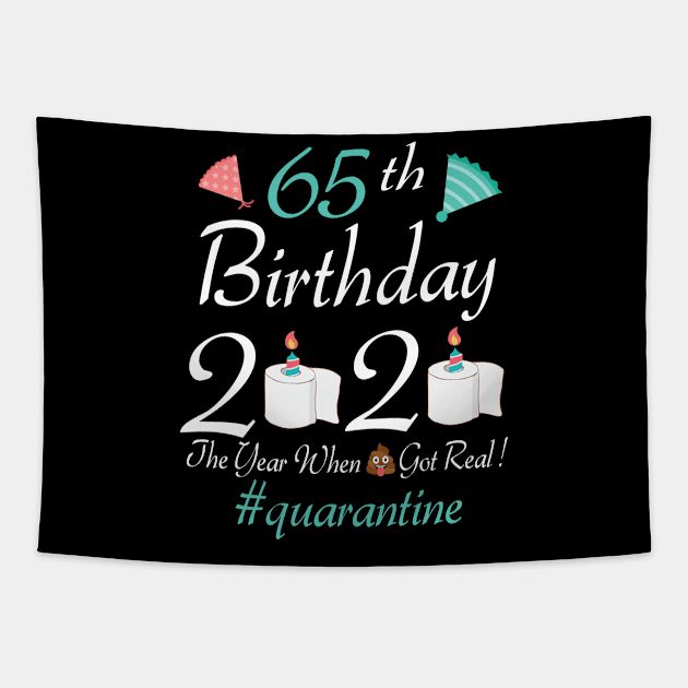 65th Birthday 2020 The Year When Shit Got Real Quarantine Toilet Paper Candle Cake Fight Coronavirus Tapestry by Vietstore18