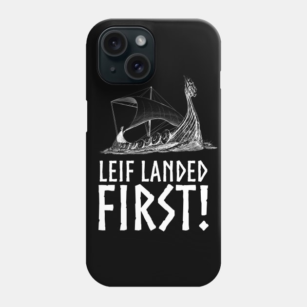 Leif Landed First - Viking Longship Medieval Norse History Phone Case by Styr Designs